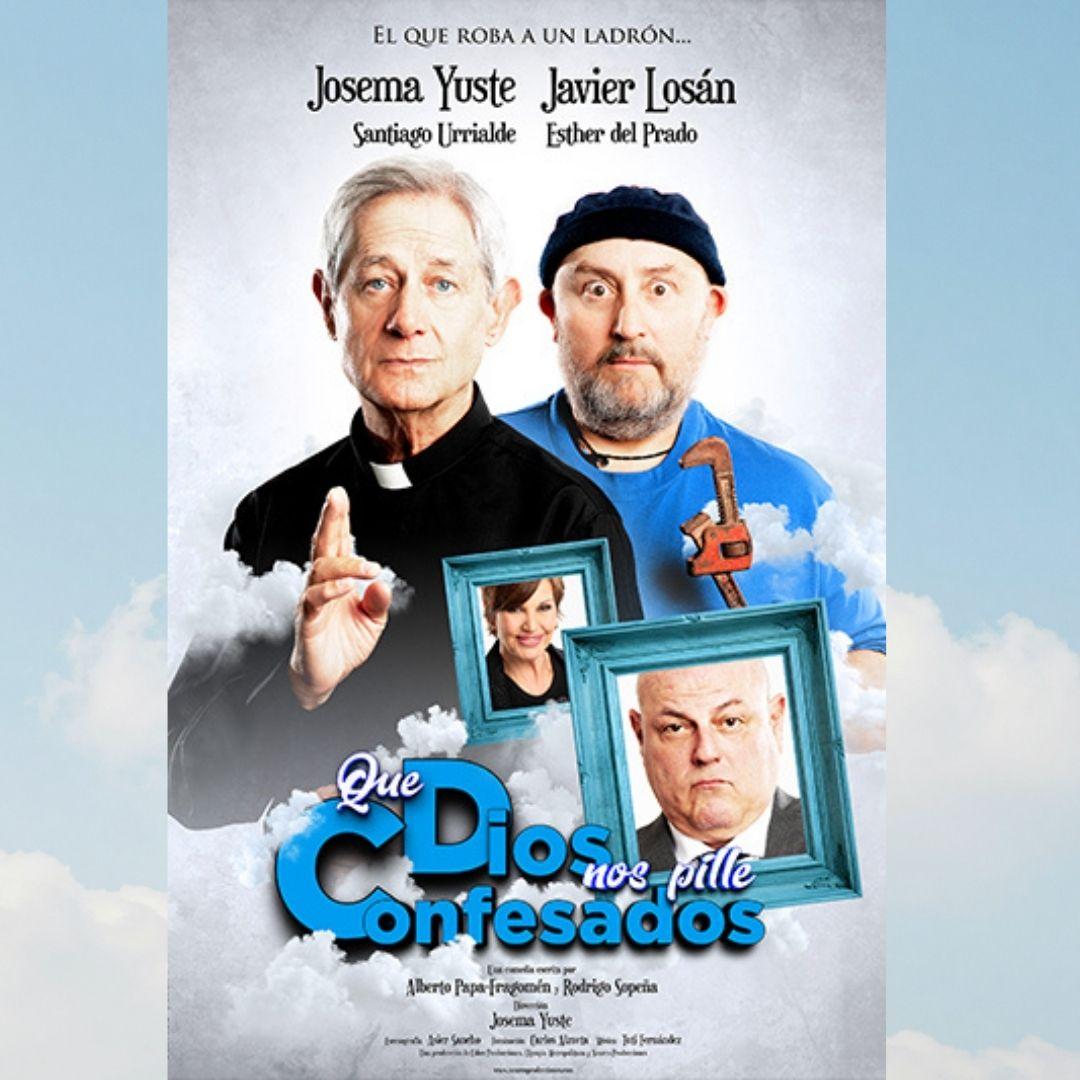 Teatro: Que Diós nos pille confesados