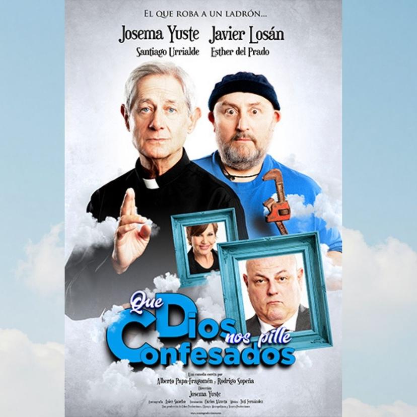 Teatro: Que Diós nos pille confesados