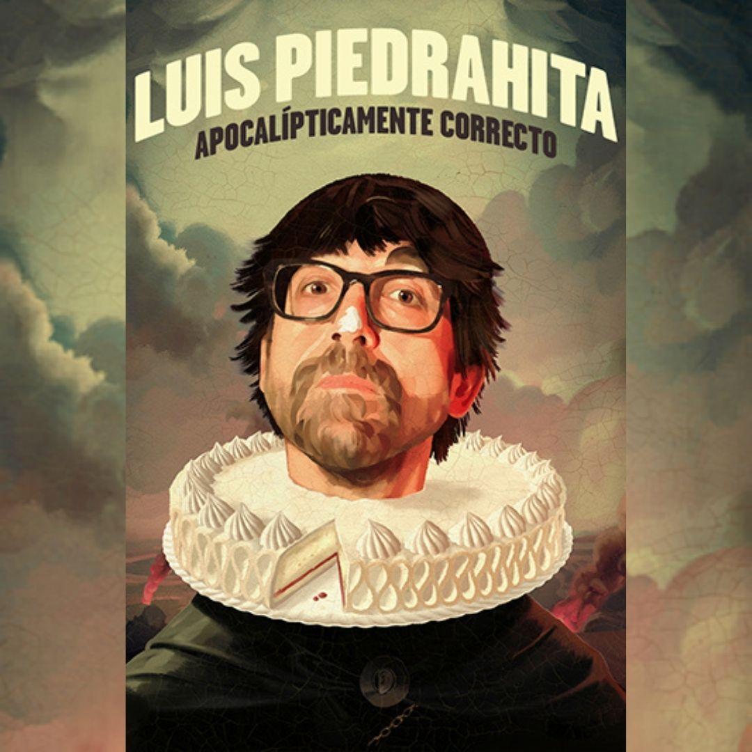 Teatro : Luis Piedrahita Apocalípticamente correcto